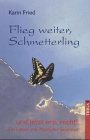 Flieg weiter, Schmetterling. ...und jetzt erst recht! Ein Leben mit Multipler Sklerose Books