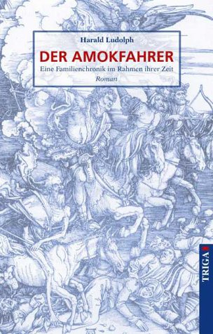 Der Amokfahrer. Eine Familienchronik im Rahmen ihrer Zeit Books