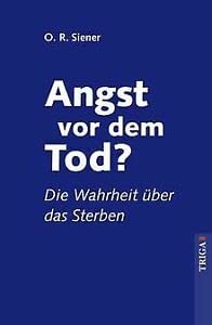 Angst vor dem Tod. Die Wahrheit über das Sterben Religion & Esotericism