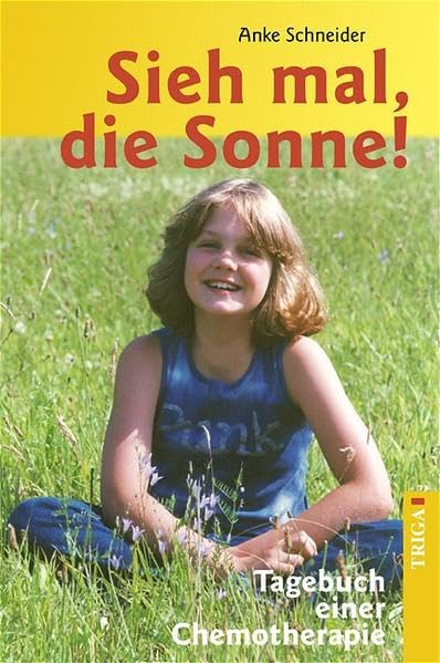 Sieh mal, die Sonne: Tagebuch einer Chemotherapie Books