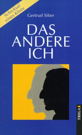 Das andere Ich: Schicksal eines Klons. Roman Contemporary literature
