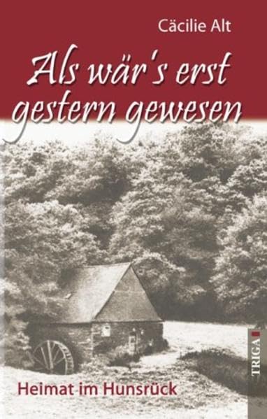 Als wär's erst gestern gewesen: Heimat im Hunsrück Books