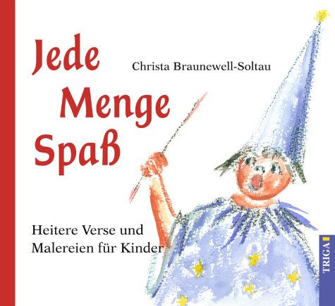 Jede Menge Spaß: Heitere Verse und Malereien für Kinder Lifestyle