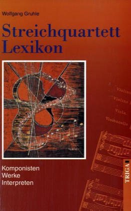 Streichquartett-Lexikon: Komponisten Werke Interpreten Arts & Music