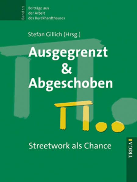 Ausgegrenzt & Abgeschoben: Streetwork als Chance (Beiträge aus der Arbeit des Burckhardthauses) Social Sciences