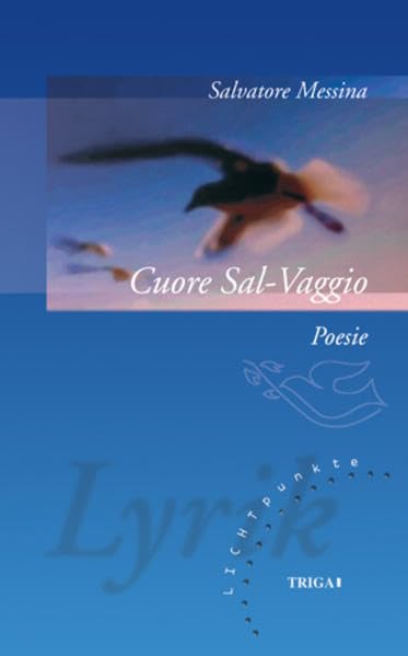 Cuore Sal vaggio: Poesie (Lichtpunkte) Poetry