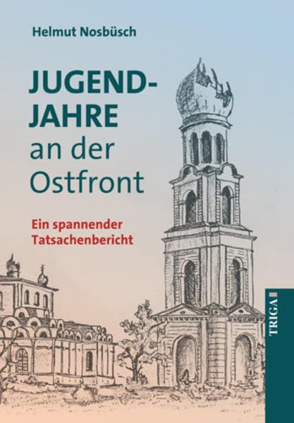 Jugendjahre an der Ostfront: Ein spannender Tatsachenbericht: Ein spannender Tatsachenbericht. Vorw. v. Franz W. Seidler Personalities