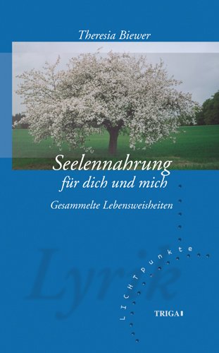 Seelennahrung für dich und mich: »Die klugen Menschen denken mit dem Verstand, die weisen mit der Seele« Humour & Satire