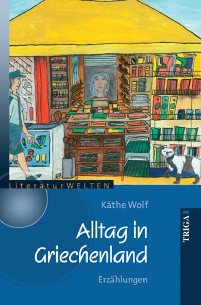 Alltag in Griechenland: Erzählungen (LiteraturWELTEN) Historical Fiction