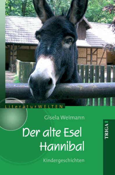 Der alte Esel Hannibal: Kindergeschichten (LiteraturWELTEN) Non-fiction