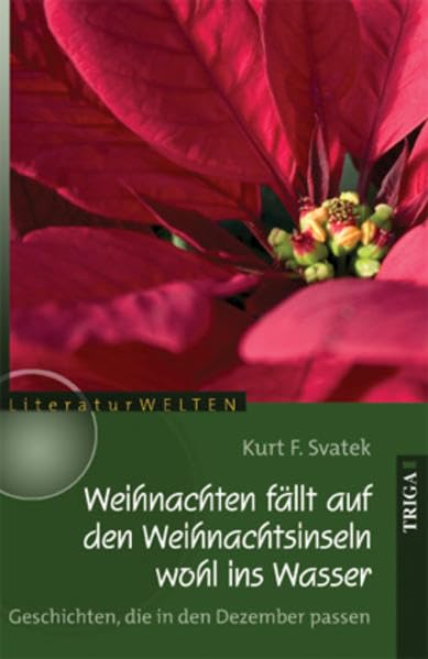Weihnachten fällt auf den Weihnachtsinseln wohl ins Wasser: Geschichten, die in den Dezember passen (LiteraturWELTEN) Essays & Short Stories