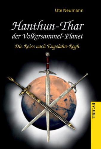 Hanthun-Thar der Völkersammel-Planet - Die Reise nach Engolahn-Rogh Fantasy & Sci-Fi