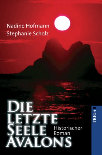 Die letzte Seele Avalons: Historischer Roman Historical Fiction