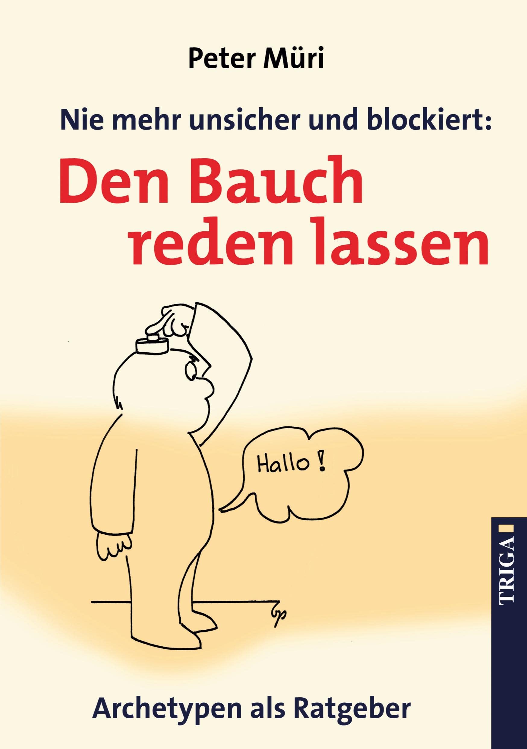 Nie mehr unsicher und blockiert: Den Bauch reden lassen book