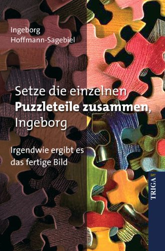 Setze die einzelnen Puzzleteile zusammen, Ingeborg: Irgendwie ergibt es das fertige Bild Personalities