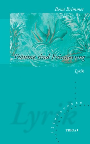 Träume sind Erinnerung: Lyrik - Brimmer, Ilona book