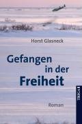 Gefangen in der Freiheit: Roman Fiction