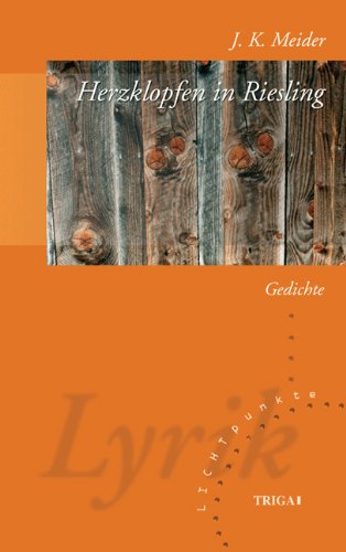 Herzklopfen in Riesling: Gedichte Poetry