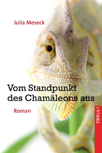 Vom Standpunkt des Chamäleons aus: Roman Fiction