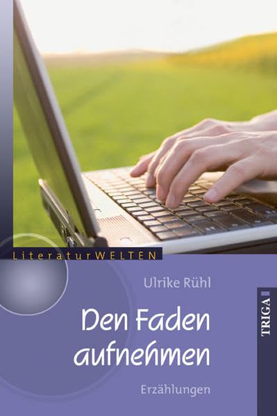 Den Faden aufnehmen: Erzählungen (LiteraturWELTEN) Essays & Short Stories