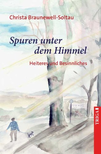 Spuren unter dem Himmel: Heiteres und Besinnliches Fiction