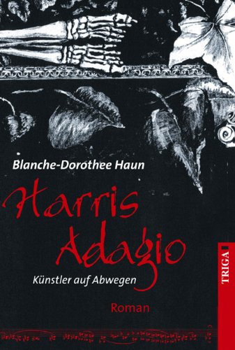 Harris Adagio: Künstler auf Abwegen. Roman Contemporary literature
