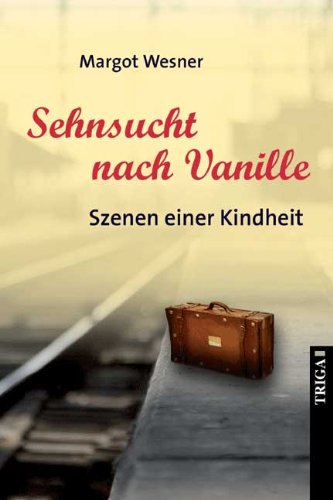 Sehnsucht nach Vanille: Szenen einer Kindheit Fiction
