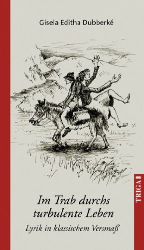 Im Trab durchs turbulente Leben: Lyrik in klassischem Versmaß Poetry