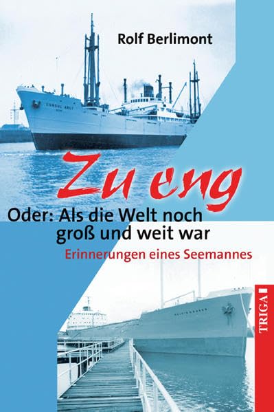Product Image: Zu eng. Oder: Als die Welt noch groß und weit war - Erinnerungen eines Seemannes