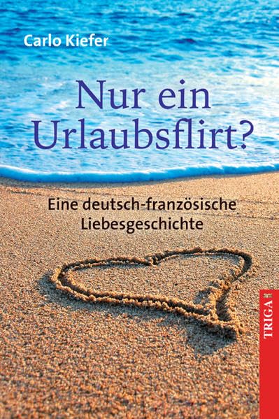 Nur ein Urlaubsflirt?: Eine deutsch-französische Liebesgeschichte Medicine