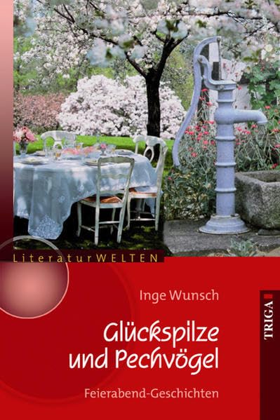 Glückspilze und Pechvögel: Feierabend-Geschichten (LiteraturWELTEN) Contemporary literature