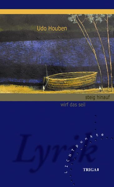 wirf das seil - steig hinauf: Gedichte. LICHTpunkte Band 102 Poetry