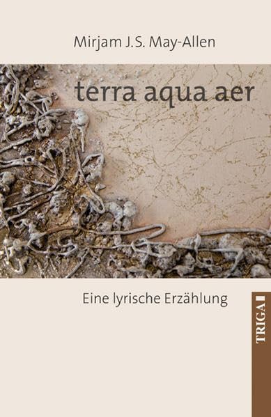 terra aqua aer: Eine lyrische Erzählung von der befreienden beglückenden Leichtigkeit des Seins Poetry