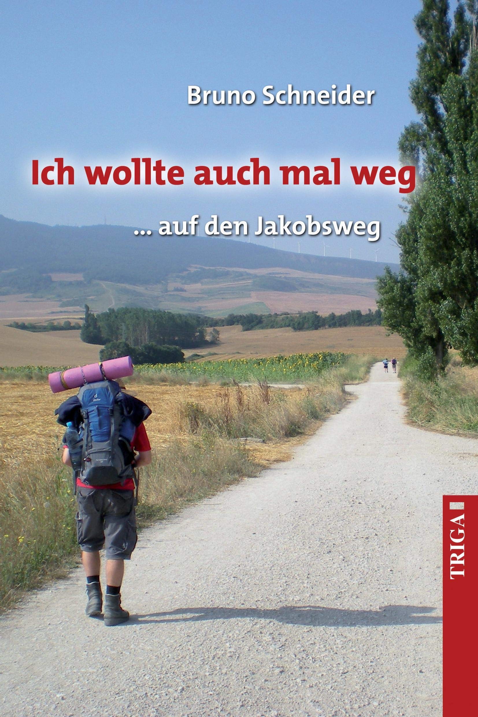 Ich wollte auch mal weg ... auf den Jakobsweg Contemporary literature