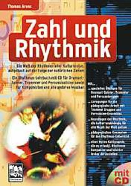 Zahl und Rhythmik: Rhythmuslehrbuch mit CD für Drumset-Spieler, Trommler, Percussionisten sowie Komponisten und alle anderen Musiker Education & Training