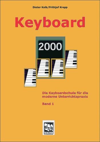 Keyboard 2000: Die Keyboardschule für die moderne Unterrichtspraxis, Heft 1 - Kolb, Dieter book