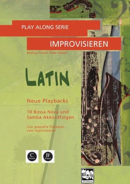 Play Along Serie Improvisieren LATIN: Neue Playbacks, 10 Bossa Nova und Samba Akkordfolgen. Live gespielte Playbacks zum Improvisieren. Alle Stücke in C und Bb notiert Sheet Music
