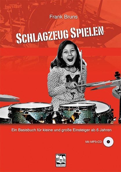 Schlagzeug spielen: Ein Basisbuch für kleine und große Einsteiger ab 6 Jahren, mit MP3-CD Arts & Music