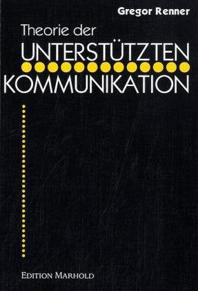 Theorie der unterstützten Kommunikation: Eine Grundlegung Politics & History
