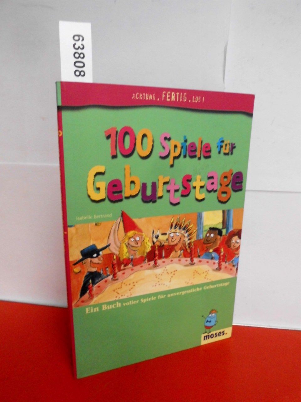 100 Spiele für Geburtstage: Ein Buch voller Spiele für unvergessliche Geburtstage Non-fiction