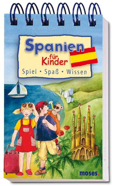 Spanien für Kinder: Spiel, Spaß, Wissenswertes (Reiseführer für Kinder) Non-fiction
