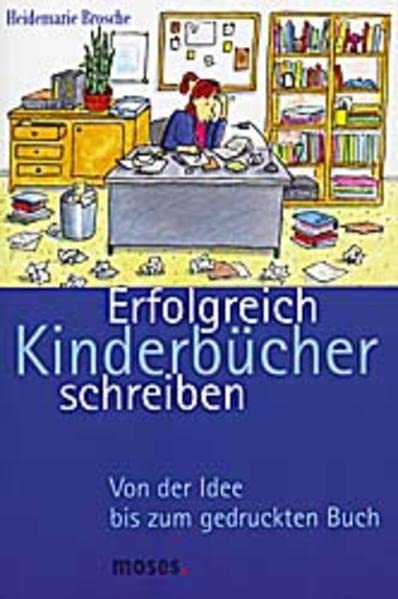Erfolgreich Kinderbücher schreiben: Von der Idee bis zum gedruckten Buch Books
