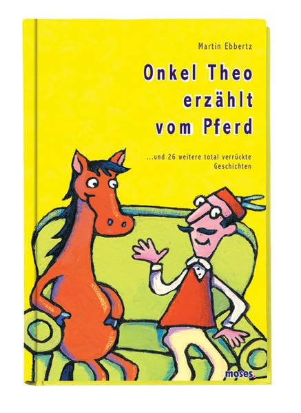 Onkel Theo erzählt vom Pferd ... und 26 weitere total verrückte Geschichten Novels & Short Stories