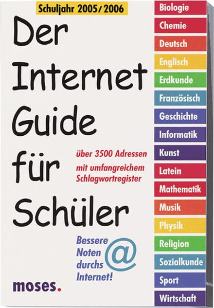 Der Internet Guide für Schüler: Über 3500 Adressen. Mit umfangreichem Schlagwortregister. Bessere Noten durchs Internet! Learning & Reference
