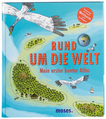 Rund um die Welt: Mein erster bunter Atlas Learning & Reference
