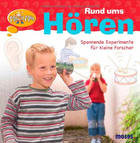 Mach mal! Rund ums Hören: Mit tollen Experimenten zum Nachmachen: Spannende Experimente für kleine Forscher Leisure, Home & Garden