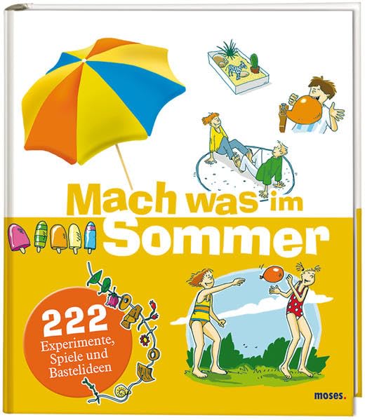 Mach was im Sommer: 222 Experimente, Spiele und Bastelideen book