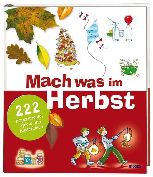 Mach was im Herbst: 222 Experimente, Spiele und Bastelideen Non-fiction