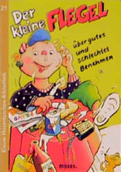 Der kleine Flegel. Über gutes und schlechtes Benehmen Books