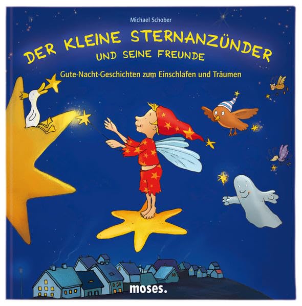 Der kleine Sternanzünder und seine Freunde: Gute-Nacht-Geschichten zum Einschlafen und Träumen Novels & Short Stories
